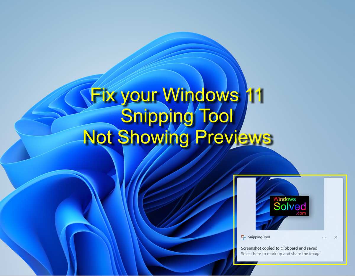 Solved Windows 11 Snipping Tool Show Preview 