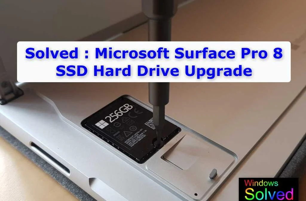 Ultimate Guide : How to Upgrade Microsoft Surface Pro 8 SSD – Part 2